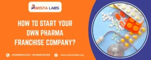 How to Start Your Own Pharma Franchise Company?