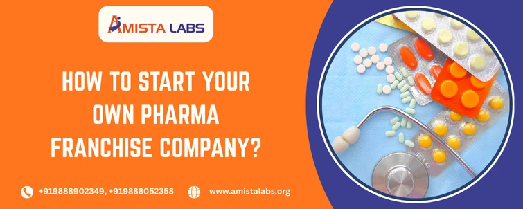 How to Start Your Own Pharma Franchise Company?