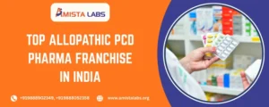 Top Allopathic PCD Pharma Franchise in India