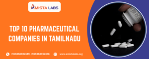 Top 10 Pharmaceutical Companies In Tamilnadu